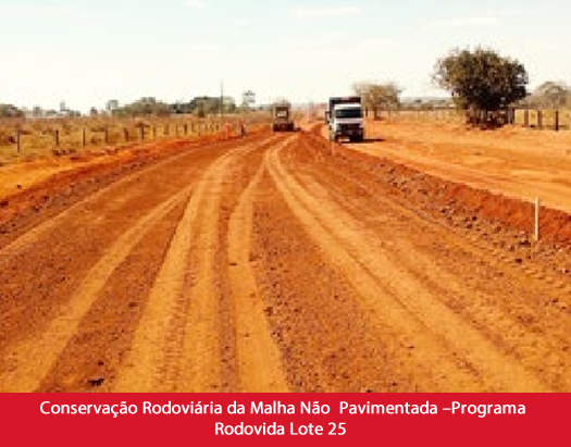 Conservação Rodoviária da Malha Não Pavimentada –Programa Rodovida Lote 25 (Caçu - GO e região) (Iniciada em 2016).fw