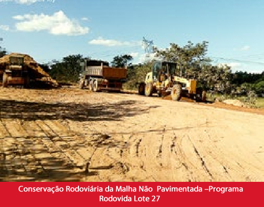 Conservação Rodoviária da Malha Não Pavimentada –Programa Rodovida Lote 27 (Pires do Rio - GO e região) (Iniciada em 2016).fw