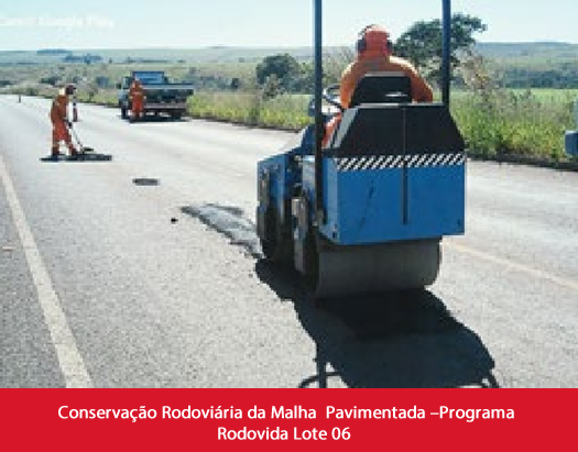 Conservação Rodoviária da Malha Pavimentada –Programa Rodovida Lote 06 (Formosa - GO e região) (Iniciada em 2017.fw