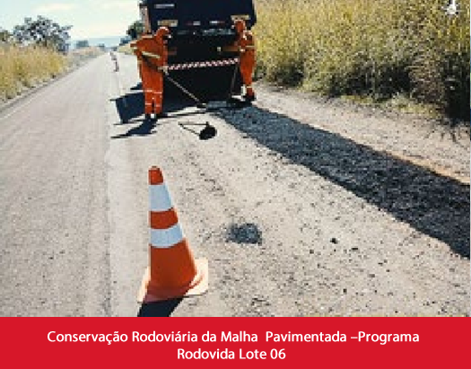 Conservação Rodoviária da Malha Pavimentada –Programa Rodovida Lote 06 (Formosa - GO e região) (Iniciada em 20171.fw